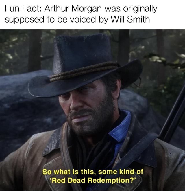 Fun Fact: Arthur Morgan was originally supposed to be voiced by Will ...