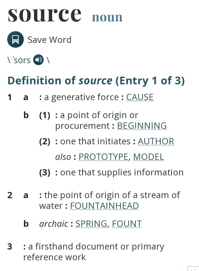 SOUFCE noun Save Word \'sors Definition of source (Entry 1 of 3) 1 ...