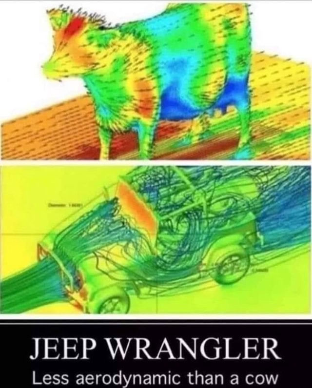 JEEP WRANGLER Less aerodynamic than a cow - iFunny