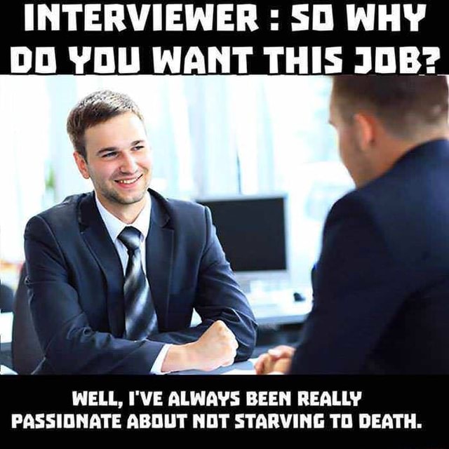 job-interview-meme-mini-dump-interviewer-so-why-do-you-want-this