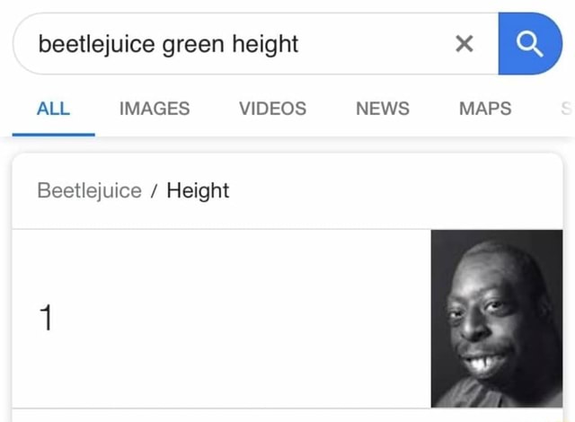 Beetlejuice Green Height X ALL IMAGES VIDEOS NEWS MAPS Beetlejuice 