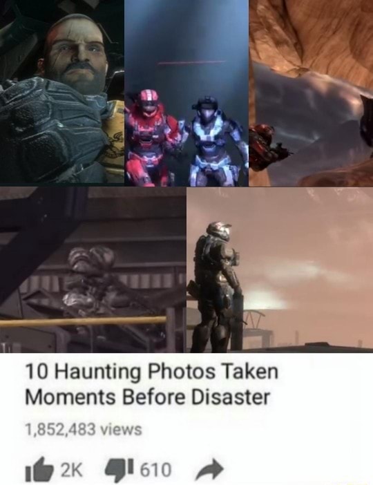 10 Haunting Photos Taken Moments Before Disaster views Cleo - iFunny