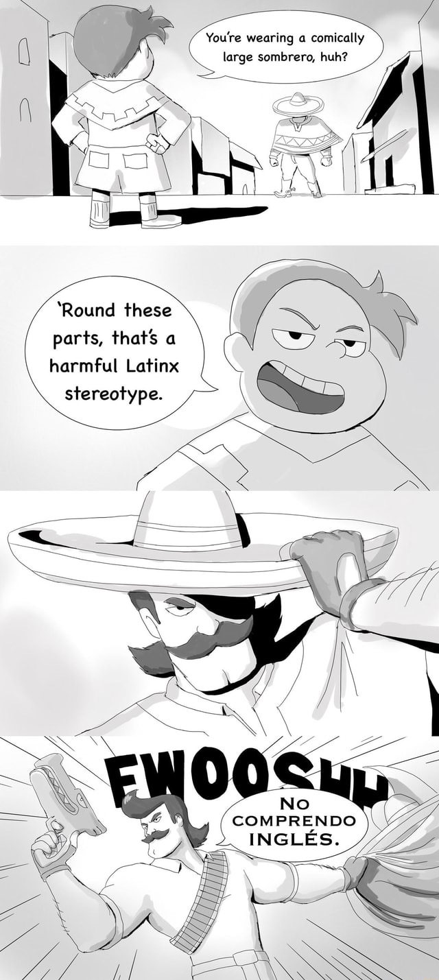 comically large sombrero, huh 