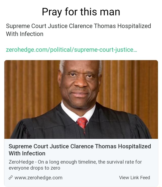 Pray For This Man Supreme Court Justice Clarence Thomas Hospitalized With Infection Zerohedge 2315