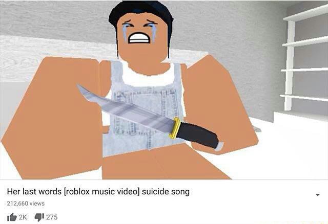 Her Last Words Roblox Music Video Suicide Song - bad things roblox music video