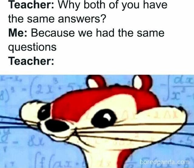 teacher-why-both-of-you-have-the-same-answers-me-because-we-had-the