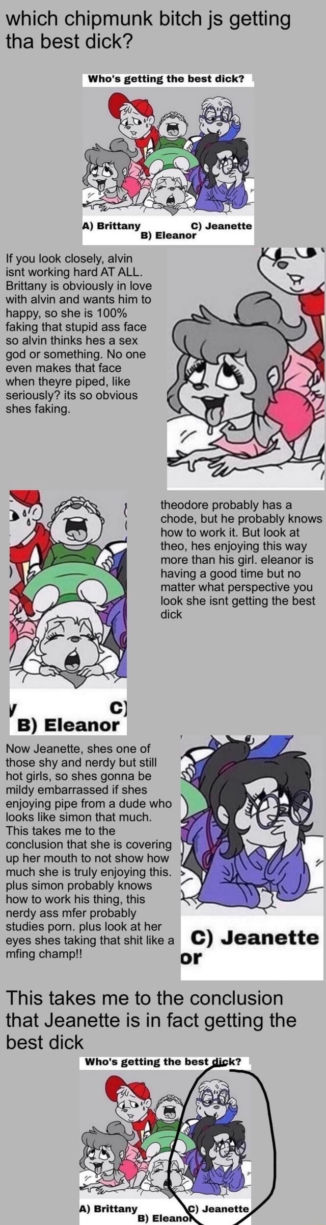 Which chipmunk bitch js getting the best dick? Whos getting the best dick?  A) Brittany c) Jeanette B) Eleanor If you look closely, alvin isnt working  hard AT ALL. Brittany is obviously
