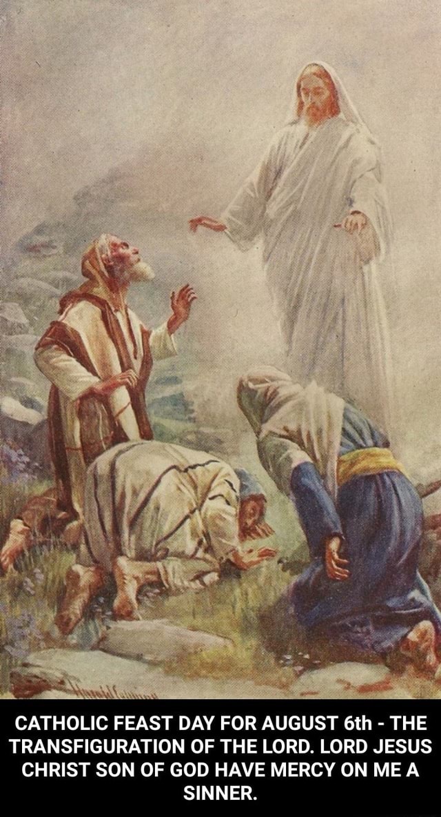 CATHOLIC FEAST DAY FOR AUGUST THE TRANSFIGURATION OF THE LORD LORD catholic-feast-day-for-august-the-transfiguration-of-the-lord-lord