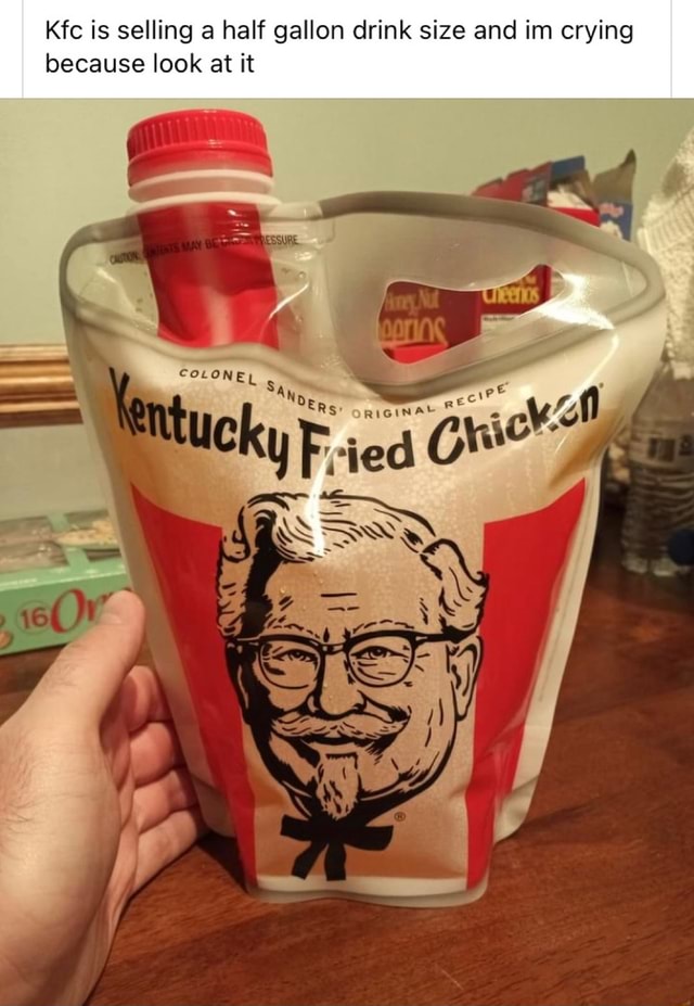 Kfc is selling a half gallon drink size and im crying because look at ...
