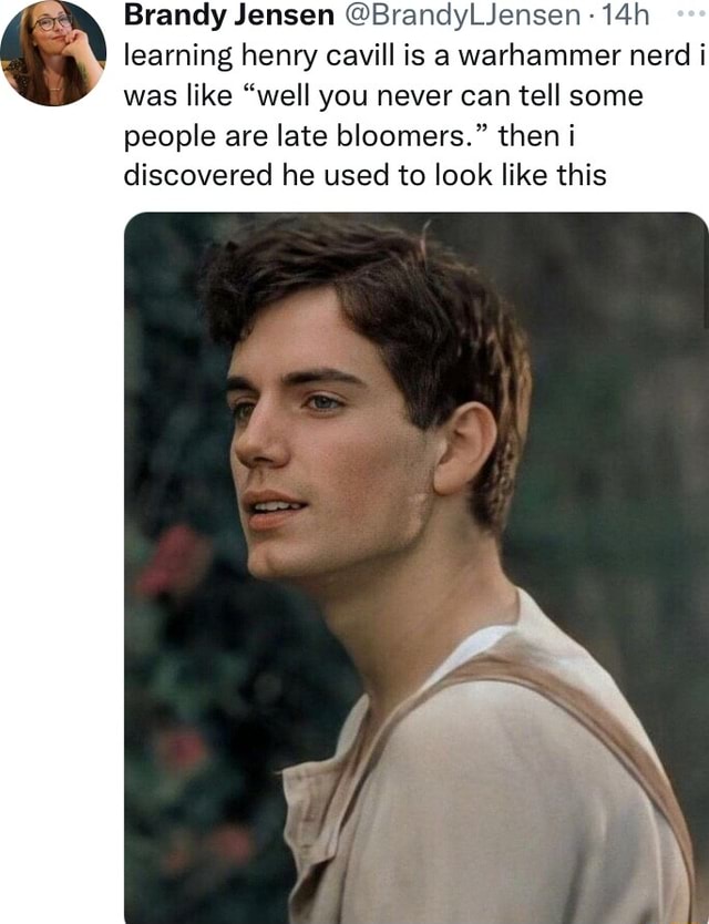 Brandy Jensen BrandyLJensen learning henry cavill is a warhammer nerd i was like "well you