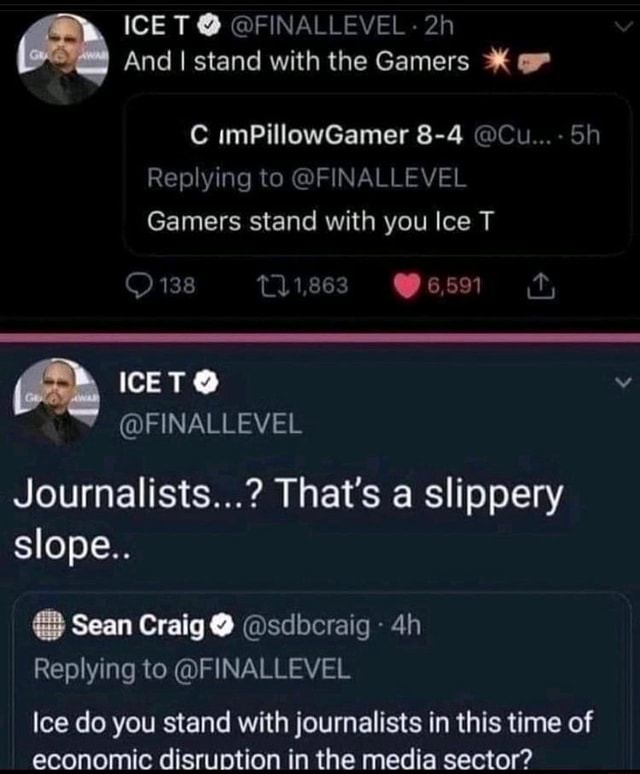 ICE T @ @FINALLEVEL And I stand with the Gamers * C imPillowGamer 8-4 ...