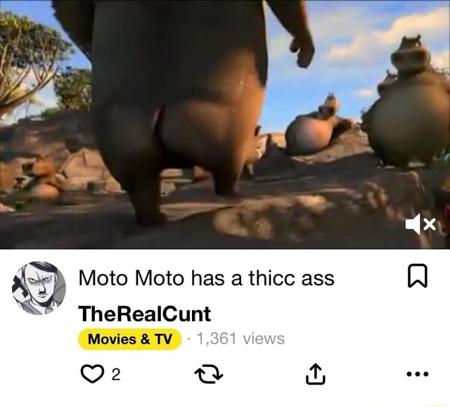 Moto Moto Has A Thicc Ass V Therealcunt