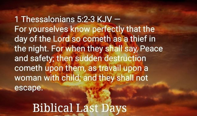 1 Thessalonians KJV - For Yourselves Know Perfectly That The Day Of The ...