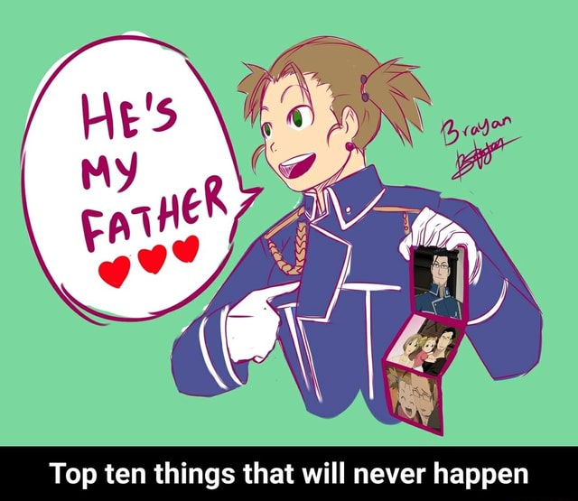 Top ten things that will never happen - iFunny