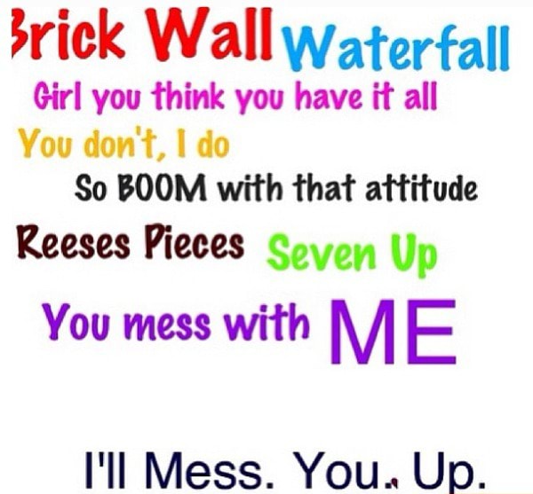 Brick Wall waterfall Girl you think you have it all So BOOM with that