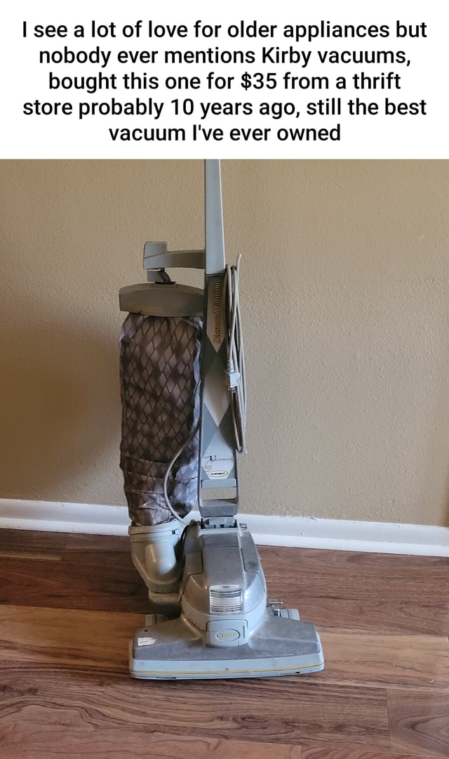 My grandparents have had this same Kirby vacuum for at least 30 years, most  likely longer than that. Still works great. : r/BuyItForLife