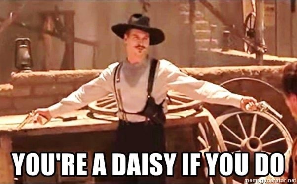 YOU'RE A DAISY IF YOU DO - iFunny