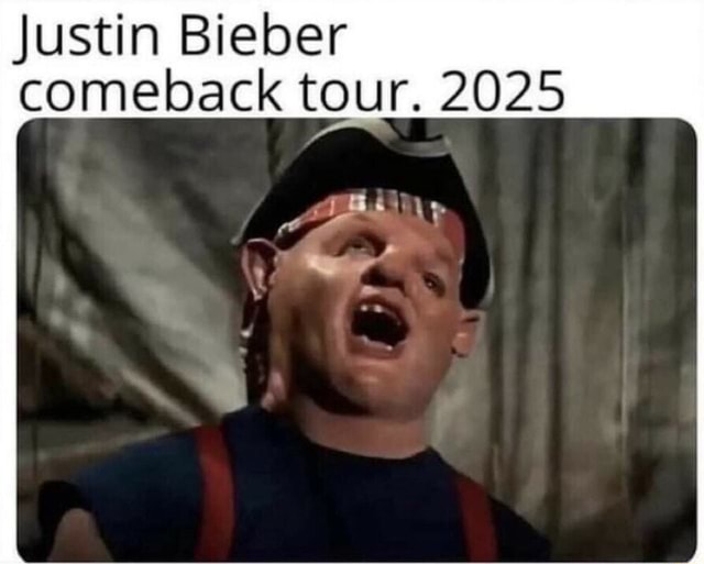 Justin Bieber comeback tour. 2025 iFunny