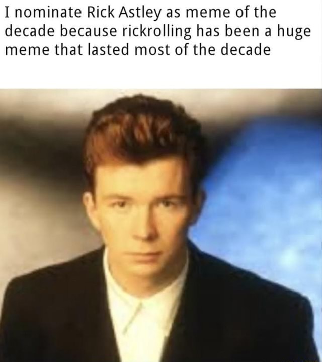 Happy 10th Anniversary to the Original Rickroll - Memebase - Funny Memes