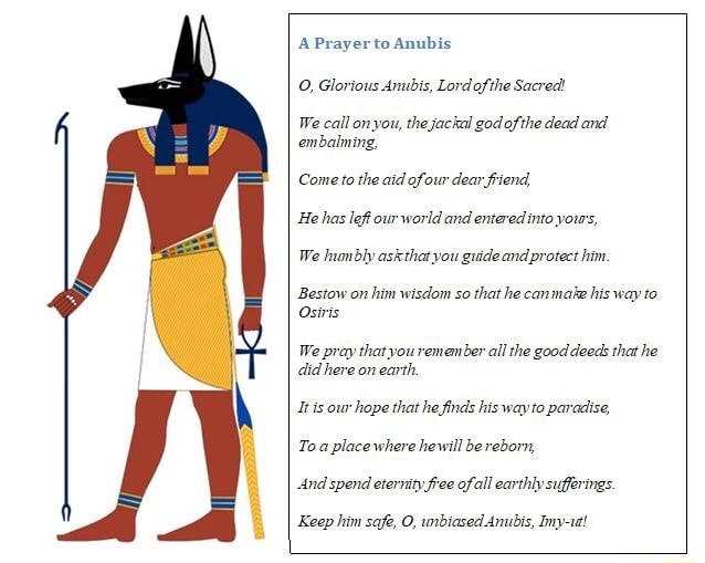 A Prayer to Anubis O, Glorious Anubis, Lordafthe Sacred! We call onyou ...