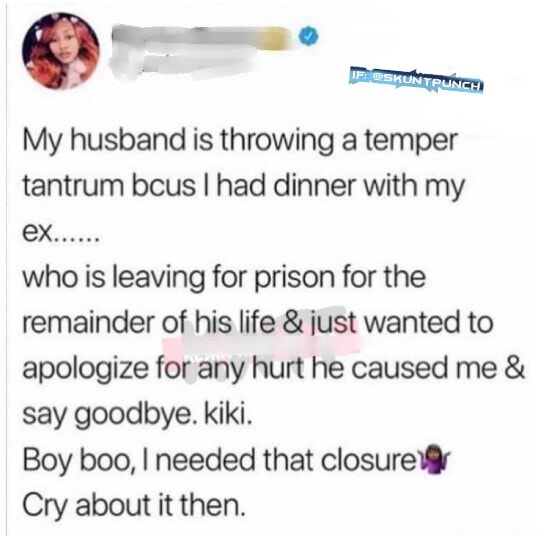 My husband is throwing a temper tantrum beus I had dinner with my who