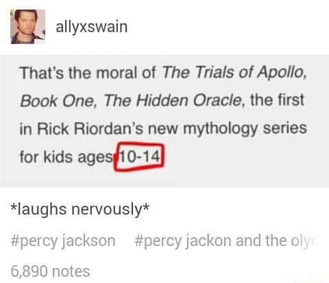 That S The Moral Of The Trials Of Apollo Book One The Hidden Oracle Me First In Rick Riordan S New Mythology Series For Kids Ages Iaughs Nervously Percyjackson Percyjackon And Her 6 0 Notes
