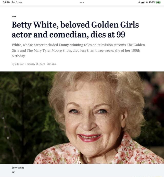 100 Betty White Beloved Golden Girls Actor And Comedian Dies At 99 White Whose Career 