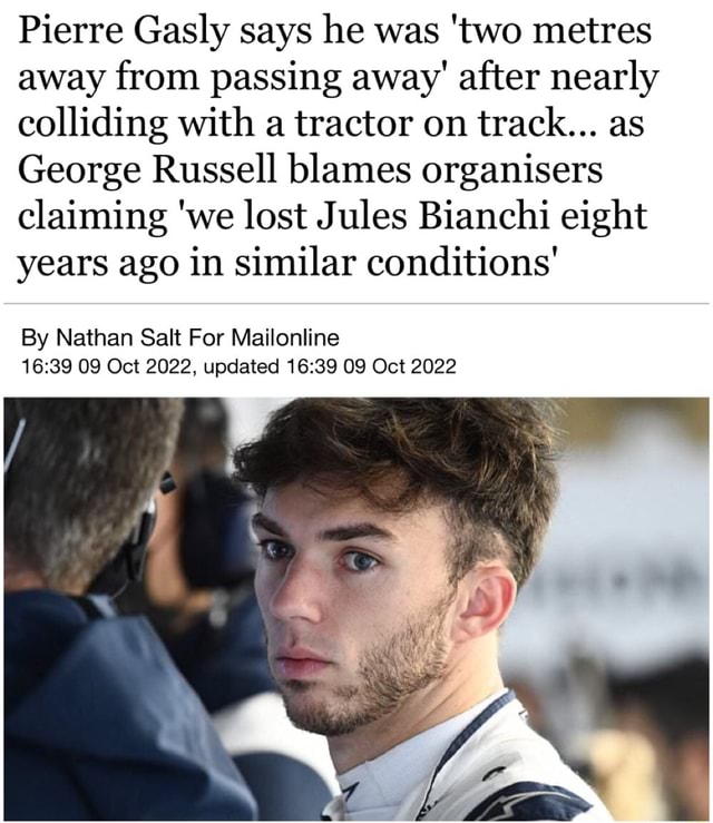 Pierre Gasly says he was 'two metres away from passing away' after