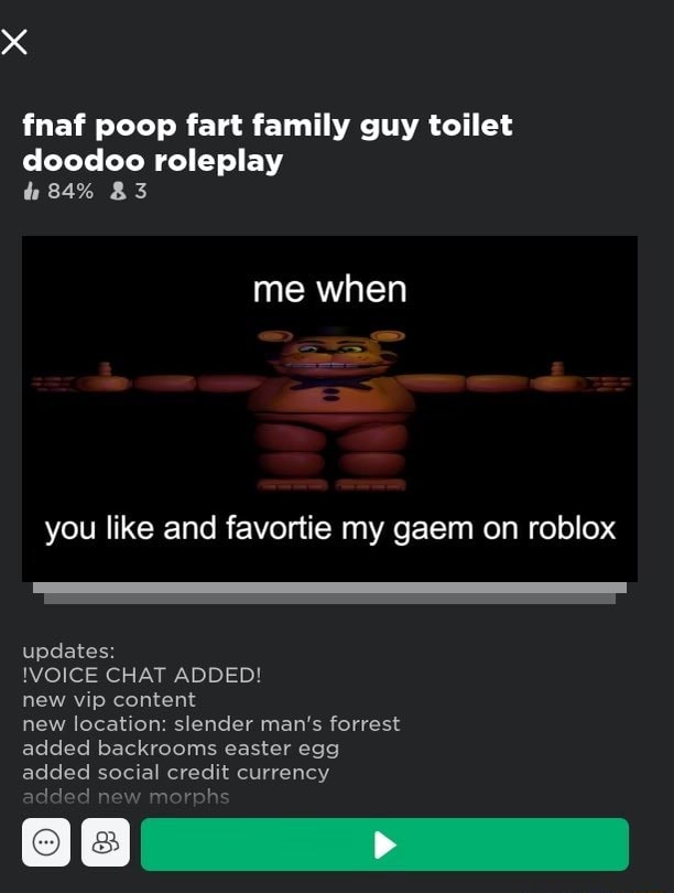 Fnaf poop fart family guy toilet doodoo roleplay 84 &3 me when you