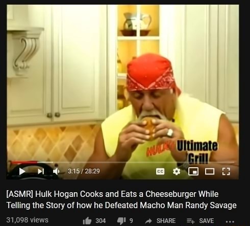 IASMR] Hulk Hogan Cooks and Eats a Cheeseburger While Telling the Story of  how he Defeated Macho Man Randy Savage SHARE - )