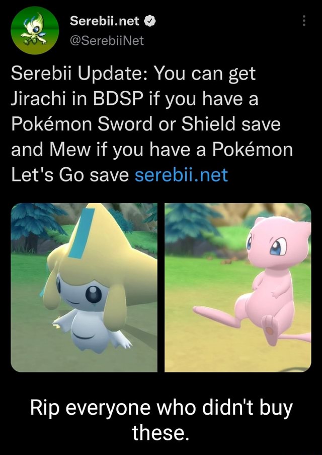 Serebii Update You can get Jirachi in BDSP if you have a Pokemon Sword