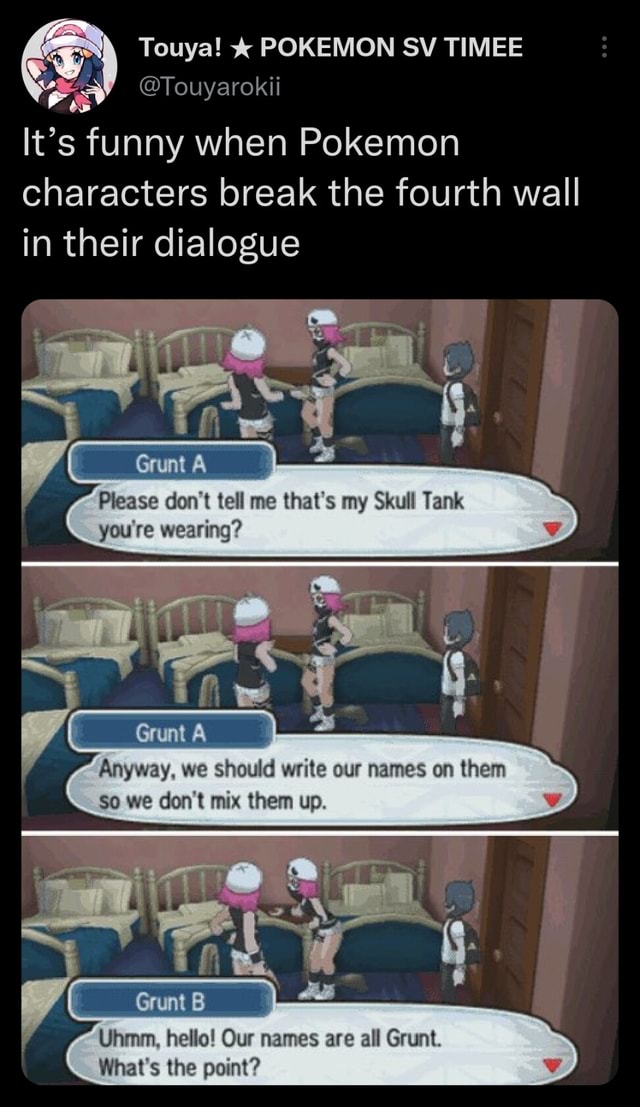Touya! POKEMON SV TIMEE @T kii It's funny when Pokemon characters break the  fourth wall in their dialogue Grunt Please don't tell me that's my Skull  Tank you're wearing? Grunt Anyway, we