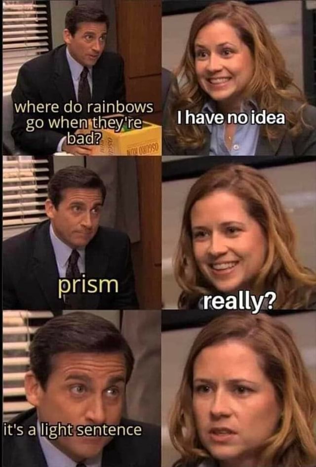 \ AS where do rainbows really? it's =he go bad iFunny