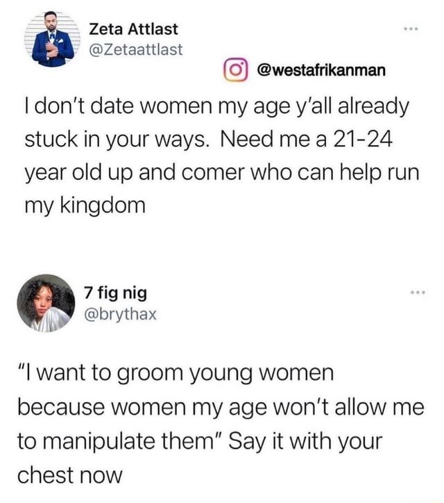 Zeta Attlast Zetaattlast westafrikanman I don't date women my age y