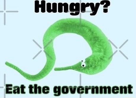Hungry? Eat the government - iFunny