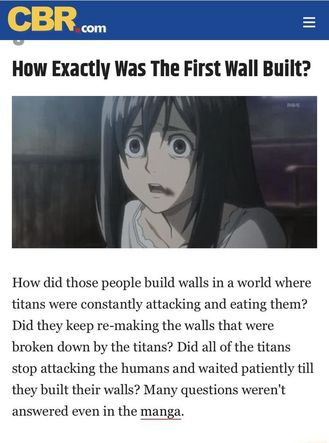 CBR com How Exactly Was The First Wall Built? How did those people