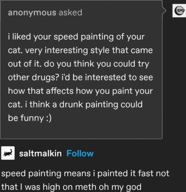 Anonymous asked i liked your speed painting of your cat. very interesting style that came out of