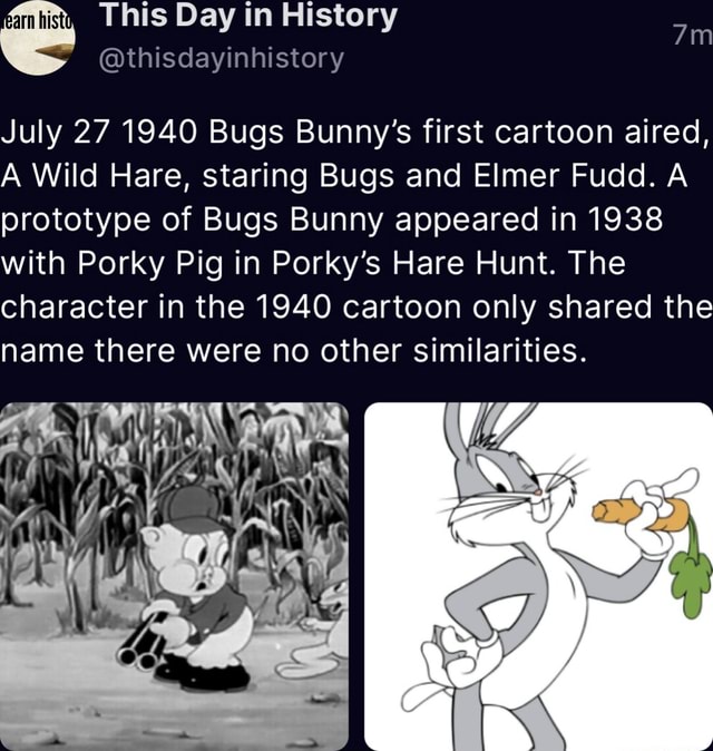 Fim, his Day in History thisdayinhistory July 27 1940 Bugs Bunny's