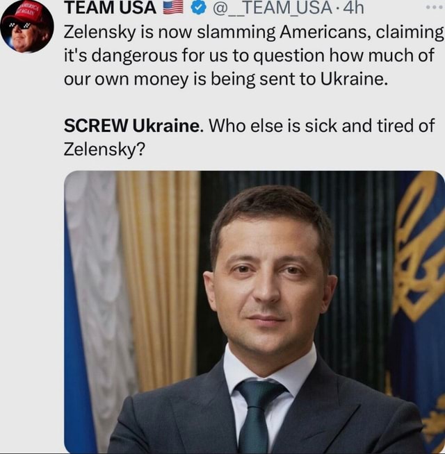 TEAM USA TEAM USA Zelensky is now slamming Americans, claiming it's