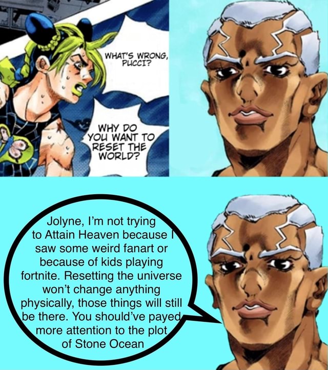 YOU WANT TO RESET THE WORLD? Jolyne, I'm not trying to Attain Heaven
