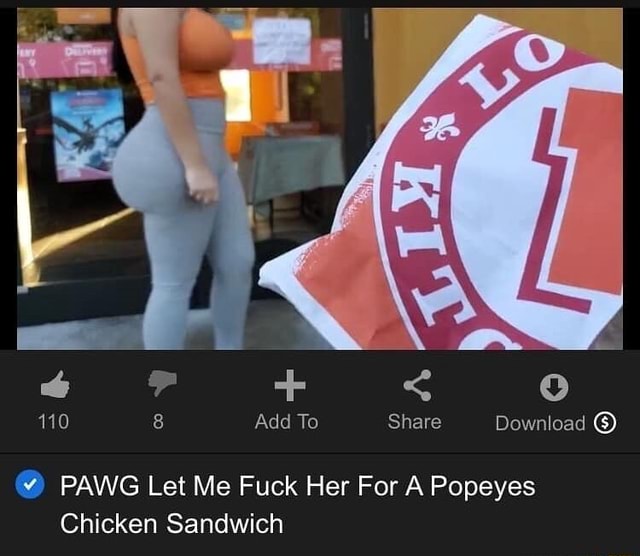 Pawg Let Me Fuck Her For A Popeyes Chicken Sandwich Ifunny