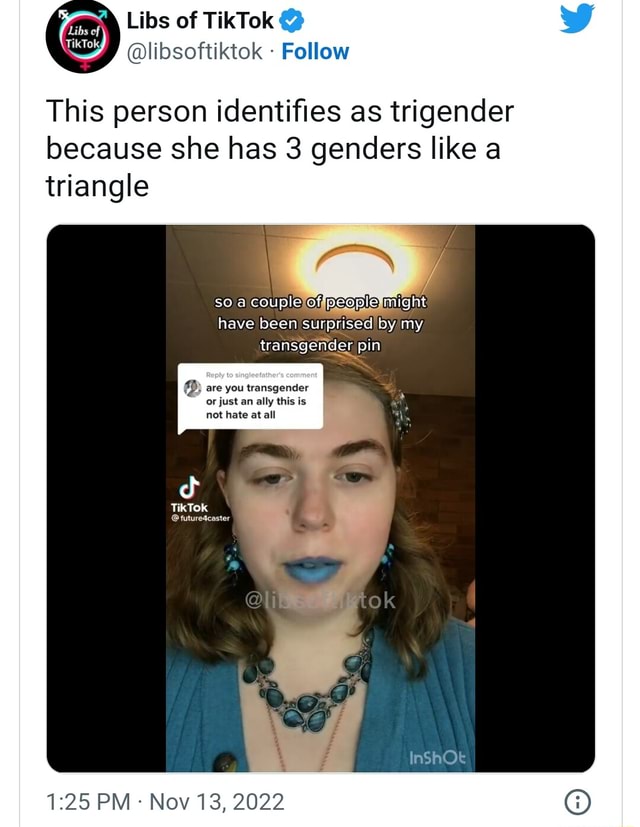 This person identifies as trigender because she has 3 genders like a ...