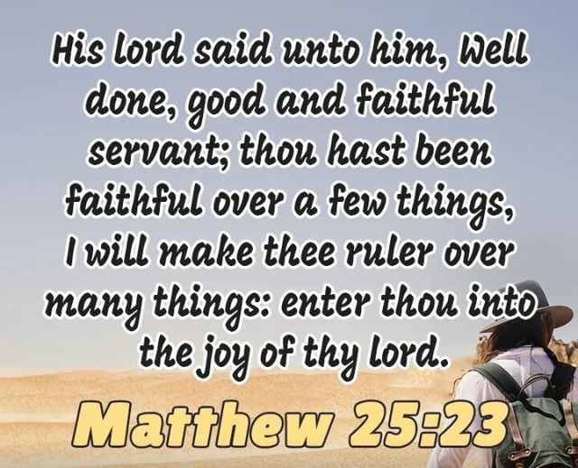 His Lord Said Unto Him Well Done