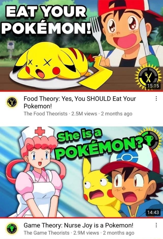 EAT YOUR POKEMON! G, Food Theory Yes, You SHOULD Eat Your Pokemon! The