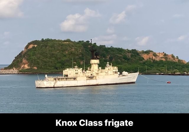 Knox Class frigate Knox Class frigate - iFunny