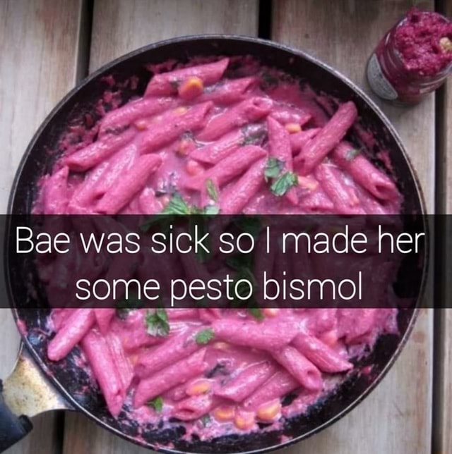 Bae was sick so I made her some pesto ismol iFunny