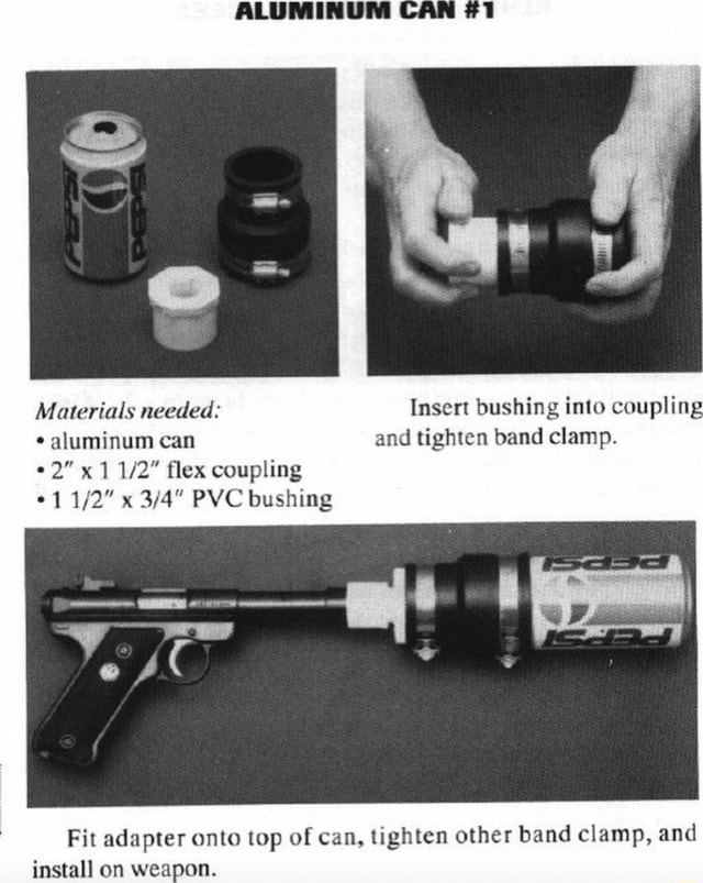 Materials needed Insert bushing into coupling aluminum can and tighten