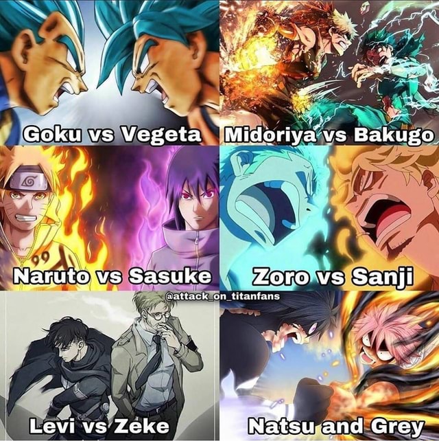 Da Goku Vs Vegeta Midoriya Vs Bakugo Naruto Vs Sasuke Zoro Vs Sanji Aattack On Titanfans Q Of Le Levi Vs Zeke And Grey