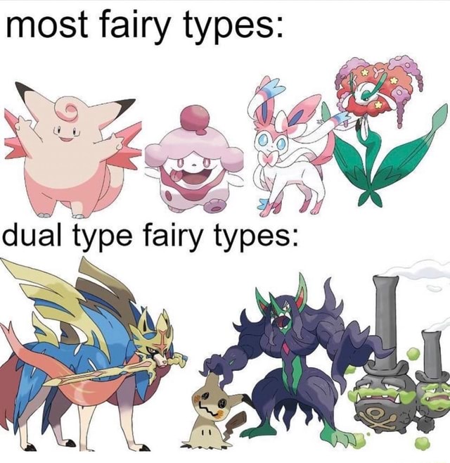 Most fairy types: dual type fairy - iFunny