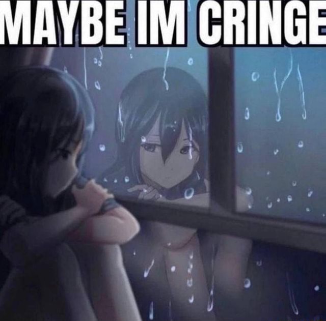 Irl none of my homies watch cringe 🤌🏻🫂 . . . . . . . . . . . . . . . . .  . Tags #anime #animememes #animememe #memesdaily | Instagram